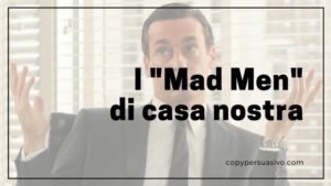 copywriter italia, agenzia copywriting, mad men, agenzia pubblicitaria, copywriting