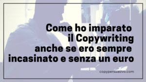 come imparare copywriting da autodidatta anche se non hai tempo né soldi