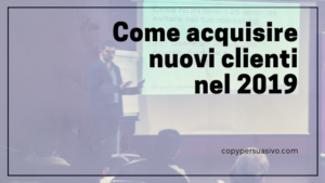 acquisire nuovi clienti con il copywriting e i contenuti