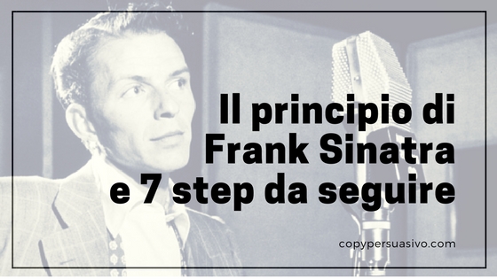 scrittura persuasiva esempi, copywriting persuasiva, frank sinatra comunicazione, comunicazione persuasiva