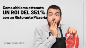 copy persuasivo case history di successo ristorante roi 350% scrittura persuasiva