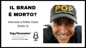 robin good brand friend copy persuasivo podcast