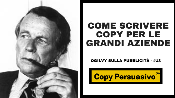 Ogilvy, David Ogilvy, Ogilvy on Advertising, Ogilvy la pubblicità, Ogilvy sulla pubblicità