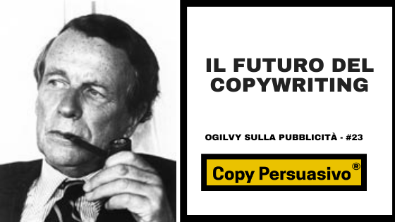 Ogilvy, David Ogilvy, Ogilvy on Advertising, Ogilvy la pubblicità, Ogilvy sulla pubblicità