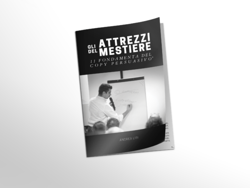 GLI ATTREZZI DEL MESTIERE. 11 Fondamenta del Copy Persuasivo® - Manuale Cartaceo