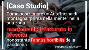 Come posizionare un’Autofficina di montagna “prima nella mente” nella sua zona, mantenendo il fatturato in crescita, nonostante l’annus horribilis della pandemia