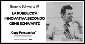 La Pubblicità Innovativa secondo Gene Schwartz - Eugene Schwartz, breakthrough advertising, libri copywriting, corso copywriter