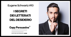 I segreti dei letterati del desiderio - eugene schwartz, breakthrough advertising, libri copywriting, corso copywriter