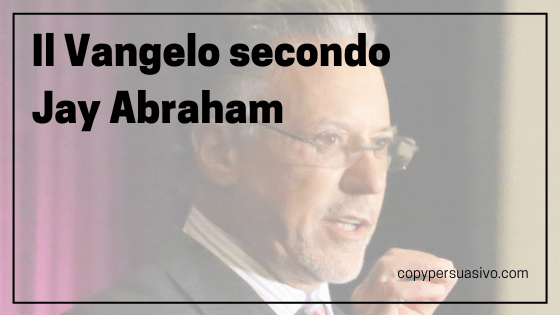 Il Vangelo secondo Jay Abraham