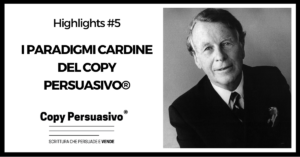 I paradigmi cardine del Copy Persuasivo® - Advertising, Andrea Lisi, campagna marketing, campagna marketing esempi, copy persuasivo, Copywriting, copywriting persuasivo