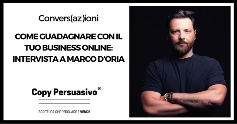 Come guadagnare con il tuo business online - intervista a Marco D'Oria - Come guadagnare online in modo professionale, fare soldi online, formazione, guadagnare online, guadagno online, Marco D'Oria, marketing strategico