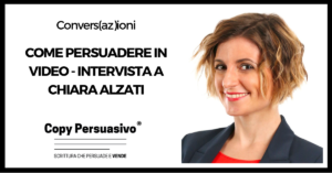 Come persuadere in Video - Intervista a Chiara Alzati - video public speaking, video marketing, persuadere, parlare in video