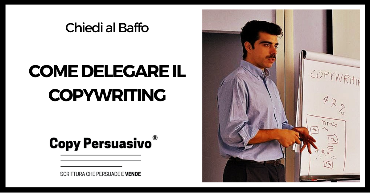 Come delegare il copywriting - agenzia copywriting, consulenza copywriter, consulenza copywriting, copywriter costo, copywriter freelance, Copywriting, servizi di copywriting,