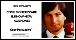 Come monetizzare il know how aziendale -conoscenza specialistica, content marketing, content marketing persuasivo, know how aziendale, libro persuasivo, proprietà industriale, proprietà intellettuale,