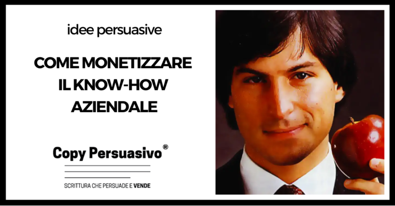 Come monetizzare il know how aziendale -conoscenza specialistica, content marketing, content marketing persuasivo, know how aziendale, libro persuasivo, proprietà industriale, proprietà intellettuale,