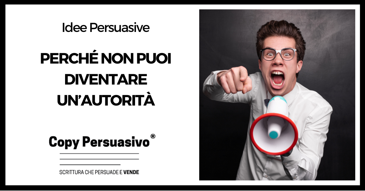 Perché non puoi diventare un’autorità - autorevolezza, autorità, content marketing, diventare autorevoli, infomarketing, lead generation, marketing guru, marketing strategia,