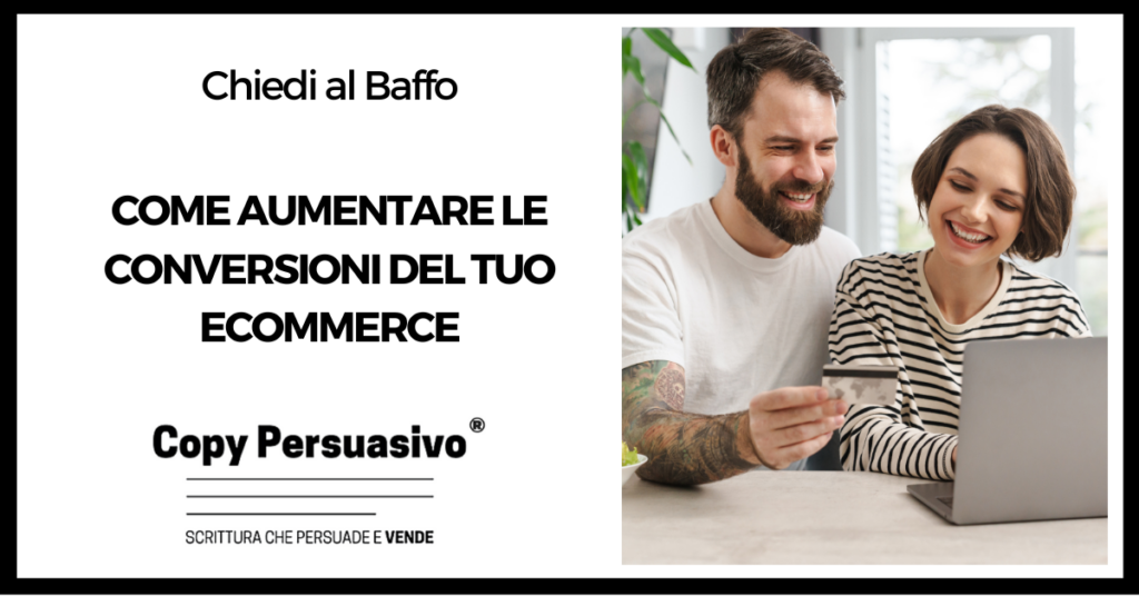 Come aumentare le conversioni del tuo ecommerce - e commerce, commercio elettronico, aumentare le conversioni, marketing online, funnel marketing, digital marketing, ecommerce esempi,