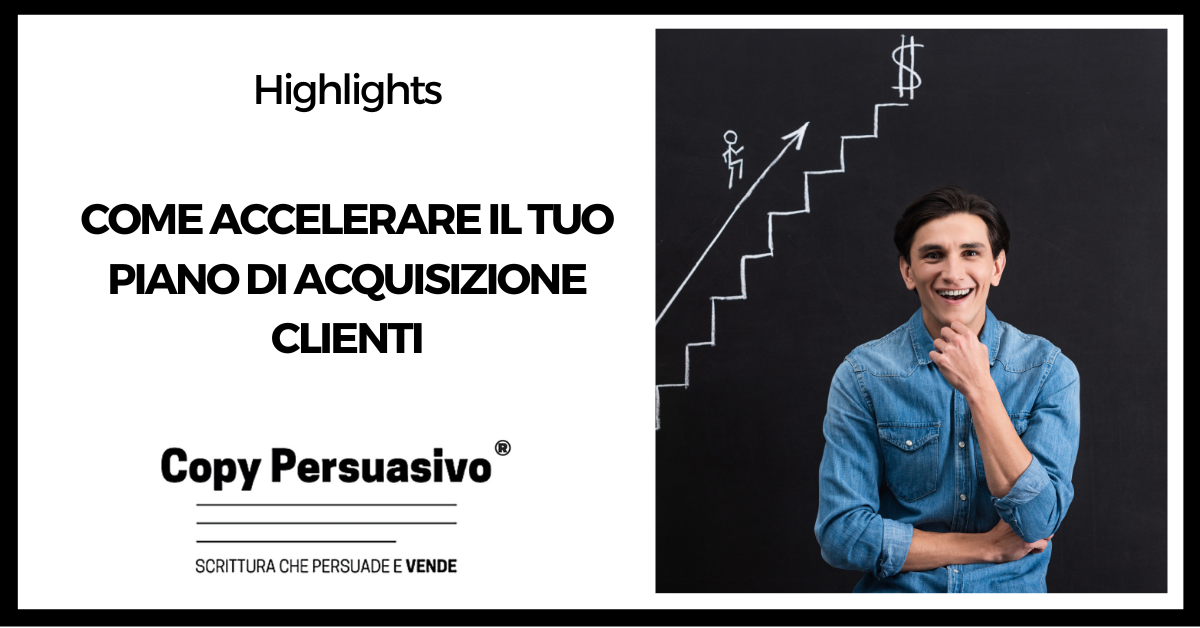 Come accelerare il tuo piano di acquisizione clienti - coaching, formazione marketing, Andrea Lisi, programma seguage, programma adepto, strategia marketing, sistema sfornaclienti,