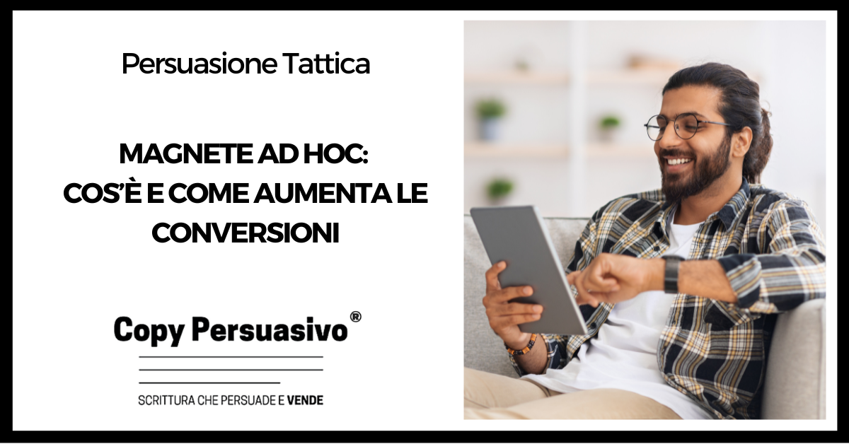 Magnete Ad Hoc cos’è e come aumenta le conversioni marketing, content marketing, lead magnet, magnete, magnate ad hoc, lead generation, customer experience, content marketing persuasivo