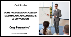 303 - Come ho aiutato un’azienda da 80 milioni ad aumentare le conversioni - consulenza marketing, Andrea Lisi, copywriting persuasivo, scrittura persuasiva, outsourcing marketing,