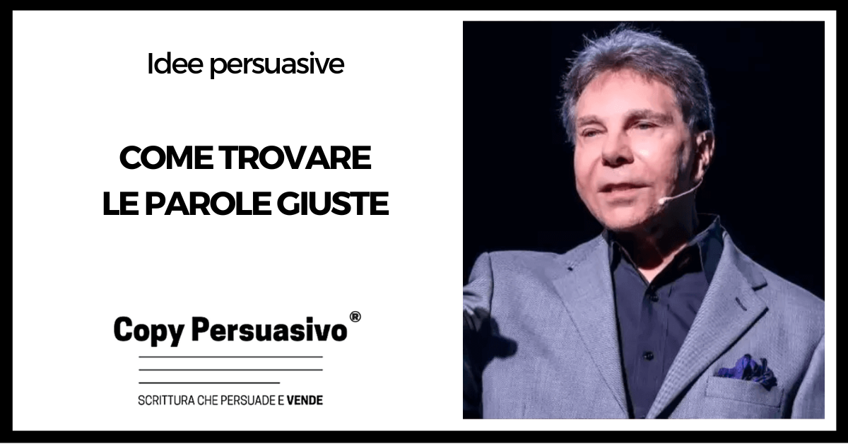 Come trovare le parole giuste - copywriting persuasivo, marketing persuasivo, persuasione, persuasione anticipata, persuasione marketing, pre-suasione, Robert Cialdini