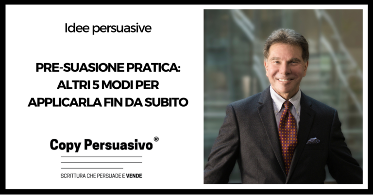 Pre-suasione pratica altri 5 modi per applicarla fin da subito - pre-suasione, Robert Cialdini,persuasione marketing, marketing persuasivo, manipolazione mentale