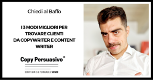 I 3 modi migliori per trovare clienti da copywriter e content writer - come trovare clienti da copywriter, come farsi conoscere come copywriter, trovare lavoro come copywriter, farsi assumere come copywriter, come promuovere i propri servizi di copywriting, lead generation strategia, copywriting persuasivo, content writing, lavorare come content writer