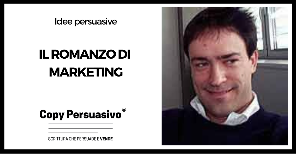 Il romanzo di marketing - brand storytelling, raccontare una storia per il proprio marchio, esempi di brand storytelling, strategie brand storytelling, Nicola Fiabane, branding, Non sembra marketing, copywriting, content marketing, content writing