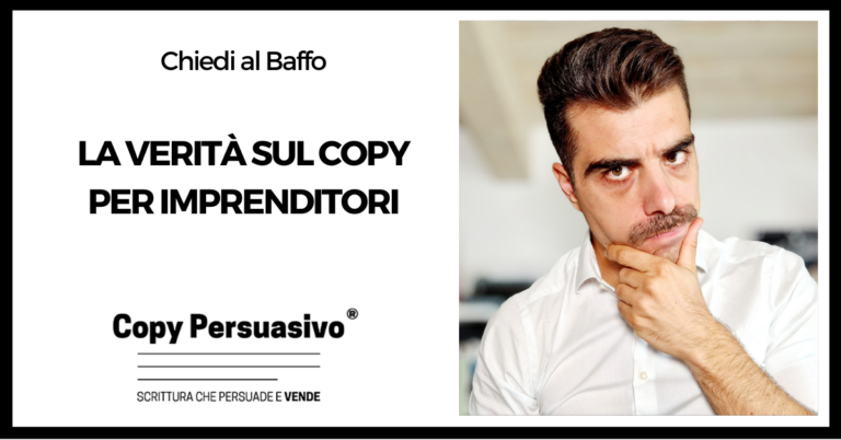 La verità sul copy per imprenditori - copywriting per imprenditori, come scrivere testi di vendita aziendali, comunicazione d'impresa, come scrivere testi persuasivi, comunicazione aziendale, delegare il copywriting, copywriting persuasivo, content marketing