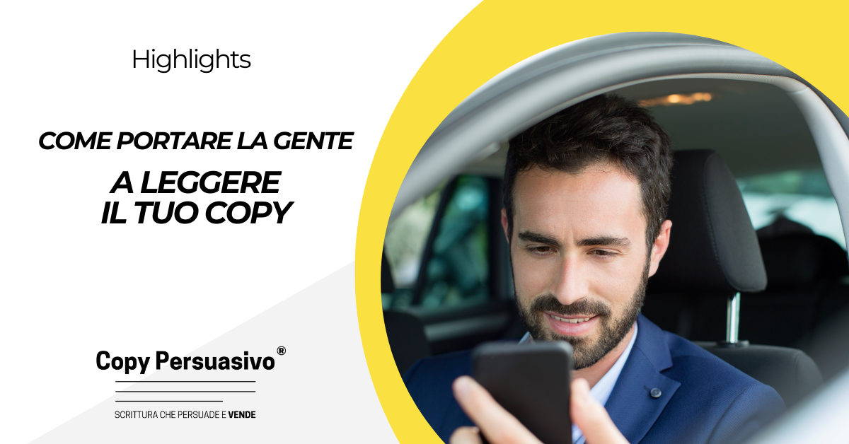 Come portare la gente leggere il tuo copy - Andrea Lisi, Breakthrough Advertising, copywriting a risposta diretta, copywriting persuasivo, corso copywriter, diventare copywriter, Eugene Schwartz, Marketing a Risposta Diretta, come scrivere annunci persuasivi, tecniche di copywriting, come scrivere testi persuasivi