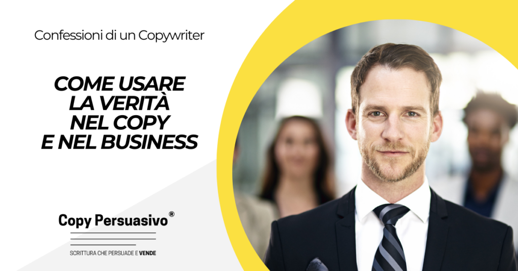 Come usare la verità nel copy e nel business - etica nel marketing, credibilità nel business, verità nel copywriting, come posizionarsi in modo credibile, come scrivere copywriting in modo credibile, come costruire fiducia nel marketing, AI marketing, marketing a risposta diretta, strategia posizionamento