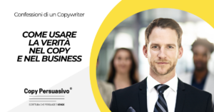 Come usare la verità nel copy e nel business - etica nel marketing, credibilità nel business, verità nel copywriting, come posizionarsi in modo credibile, come scrivere copywriting in modo credibile, come costruire fiducia nel marketing, AI marketing, marketing a risposta diretta, strategia posizionamento