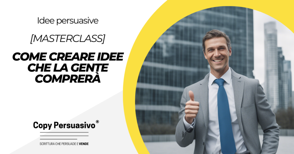 [Masterclass] Come creare idee che la gente comprerà - vendere idee, come influenzare il mercato, come superare la concorrenza, come differenziarsi dalla concorrenza, strategie di posizionamento, come trovare idee da vendere, copywriting persuasivo, creatività esempi, strategie di marketing, tecniche di persuasione