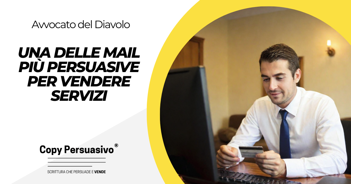 Una delle mail più persuasive per vendere servizi - vendere servizi high-ticket, email marketing esempi, come vendere formazione, vendita servizi ad alto valore, marketing per consulenti, funnel di vendita formazione, funnel di vendita consulenza, funnel di vendita high ticket, copywriting persuasivo