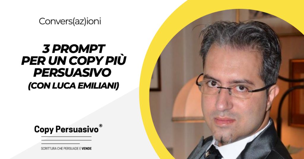 3 Prompt per un copy più persuasivo - prompt copywriting ChatGPT, copy persuasivo ChatGPT, idee copywriting ChatGPT, email vendita ChatGPT, descrizioni prodotto ChatGPT, AI copywriting, annunci pubblicitari ChatGPT, strategie copywriting ChatGPT, SEO copywriting ChatGPT, Luca Emiliani, Andrea Lisi