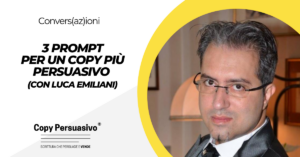 3 Prompt per un copy più persuasivo - prompt copywriting ChatGPT, copy persuasivo ChatGPT, idee copywriting ChatGPT, email vendita ChatGPT, descrizioni prodotto ChatGPT, AI copywriting, annunci pubblicitari ChatGPT, strategie copywriting ChatGPT, SEO copywriting ChatGPT, Luca Emiliani, Andrea Lisi