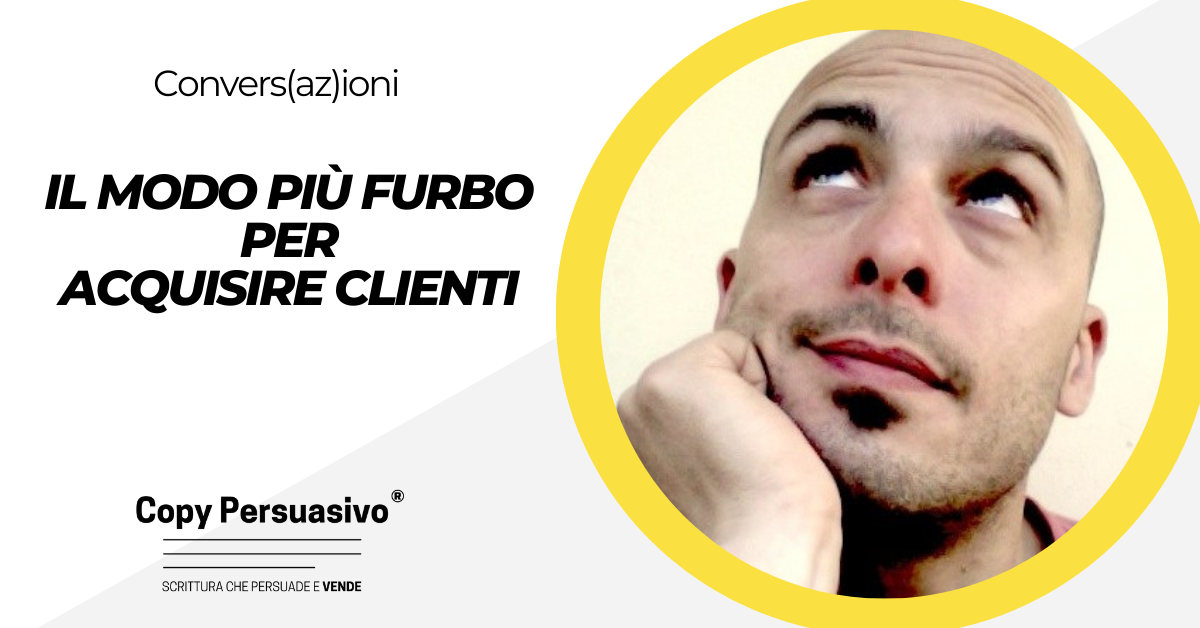 Il modo più furbo per acquisire clienti - box persuasiva esempi, Come acquisire clienti, Diego Biasiato, lead generation esempi, lettera di vendita esempi, marketing offline esempi, marketing stategie, sales letter cartacea, scrivi col baffo, trovare clienti da copywriter