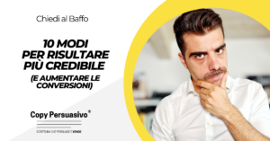 10 modi per risultare più credibile e aumentare le conversioni - aumento conversioni campagne, ottimizzazione tasso di conversione, migliorare la credibilità del brand, strategie di marketing persuasivo, ottenere fiducia dal mercato, riprova sociale, marketing, CTA efficaci, branding