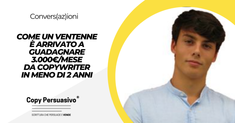 Come un ventenne è arrivato a guadagnare 3000€ mese da copywriter in meno di 2 anni - Come diventare copywriter, carriera copywriting, guadagnare come copywriter, copywriter freelance, lavoro copywriter, guadagni copywriter freelance, diventare copywriter freelance, corsi di copywriting, scrittura persuasiva, fare carriera nel copywriting, Edoardo Vismara, servizi copywriting high-ticket, programma Seguace