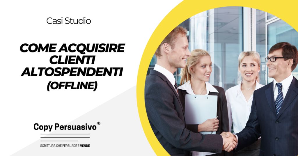 Come acquisire clienti ALTOspendenti (offline) - marketing cartaceo, lettere di vendita, pacchi promozionali, efficacia del direct mail, strategie di direct marketing, campagne di mailing, marketing postale, pubblicità via posta, direct mail per aziende, box persuasiva, marketing cartaceo strategia