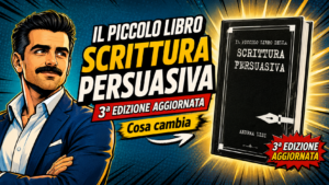 terza edizione piccolo libro della scrittura persuasiva - manuale di copywriting per imprenditori e professionisti
